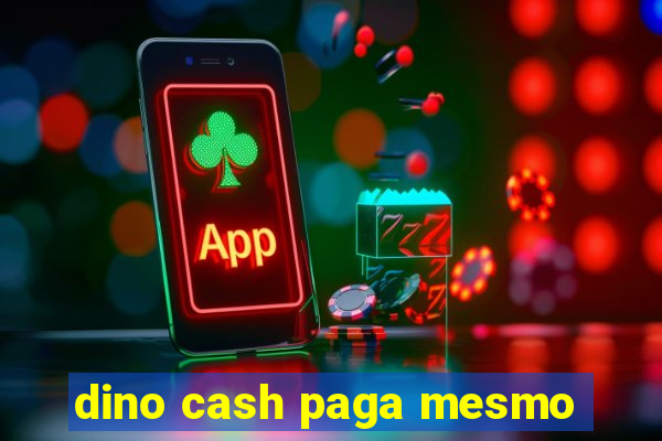 dino cash paga mesmo